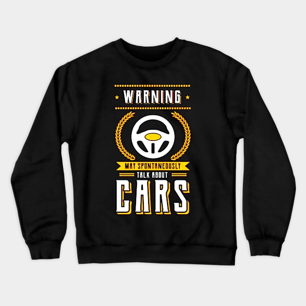 May Spontaneously Talk About Cars Crewneck Sweatshirt by dgimstudio44